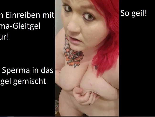 User Sendet mir Sperma zu ich mische es ins gleitgel und reibe meine titten ein