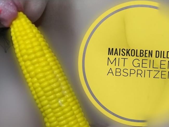 Geiler MaisDildo