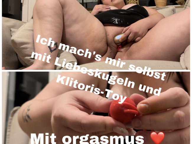 Ich mach‘s mir selbst mit Liebeskugeln & Klitoris-Toy – mit Orgasmus- BBW